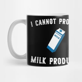 I cannot process milk products Mug